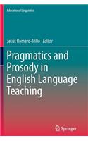 Pragmatics and Prosody in English Language Teaching: (15 Educational Linguistics)