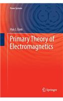 Primary Theory of Electromagnetics