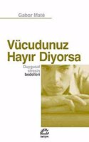 Vucudunuz Hayir Diyorsa Duygusal Stresin Bedelleri