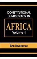 Constitutional Democracy in Africa. Vol. 1. Structures, Powers and Organising Principles of Government