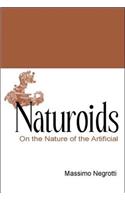 Naturoids: On the Nature of the Artificial