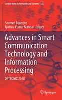 Advances in Smart Communication Technology and Information Processing