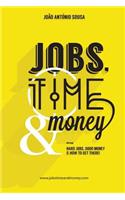Jobs, Time and Money