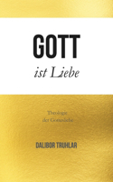 Gott ist Liebe
