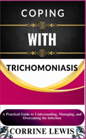 Coping with Trichomoniasis