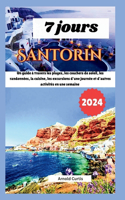 7 jours à Santorin: Un guide à travers les plages, les couchers de soleil, la randonnée, la cuisine, les excursions d'une journée et d'autres activités en une semaine