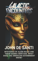 Galactic Encounters: Mysteries of Alien Races and Their Cosmic Heritage: Toward the Galactic Federation: The Destiny of Humanity