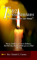 Message for Our Times: 1 and 2 Thessalonians