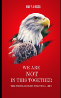 We Are NOT In This Together