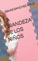 La Grandeza de Los Niños