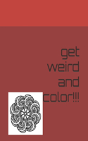 Get Weird and Color!!!!!