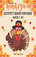 Happy Thanksgiving Activity Book for Kids Ages 7-10