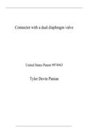 Connector with a dual diaphragm valve: United States Patent 9974943