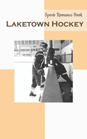 Sports Romance Book - Laketown Hockey