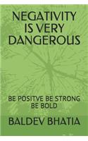 Negativity Is Very Dangerous