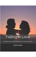 Falling in Love: With Other Essays on More Exact Branches of Science: Large Print