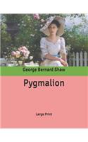 Pygmalion: Large Print