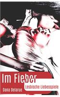 Im Fieber - Lesbische Liebesspiele: (2 Dana Delarue)