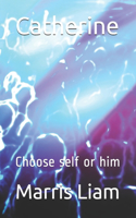 Catherine: Choose self or him