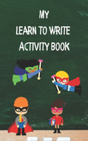 My Learn To Write Activity Book: Learn the Alphabet and Practice Handwriting Skills with Tracing, Coloring, and Plenty of Practice Pages for Developing Good Pen Control and Letter R