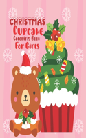 Cupcake Coloring Book For Girls: Coloring book Desserts cupcake Ice cream for girls, Christmas theme cupcake coloring book for girls ages 2-4, 4-8 or under 8! (Gorgeous Colouring Bo