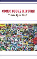 Comic Books Mixture: Trivia Quiz Book