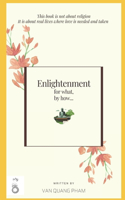 Enlightenment for what, by how...