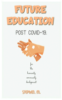 Future Education Post Covid-19: For The Humanity Community Development