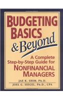 Budgeting Basics and Beyond: A Complete Step-by-Step Guide for Nonfinancial Managers