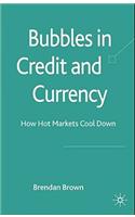 Bubbles in Credit and Currency