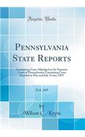 Pennsylvania State Reports, Vol. 169: Containing Cases Adjudged in the Supreme Court of Pennsylvania; Containing Cases Decided at May and July Terms, 1895 (Classic Reprint)