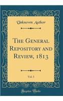 The General Repository and Review, 1813, Vol. 3 (Classic Reprint)