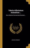 Tabula Affinitatum Animalium ...