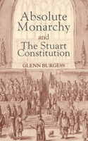 Absolute Monarchy and the Stuart Constitution