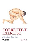 Corrective Exercise: A Practical Approach: A Practical Approach
