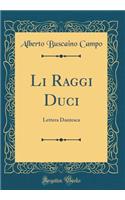 Li Raggi Duci: Lettera Dantesca (Classic Reprint)