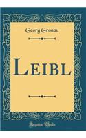 Leibl (Classic Reprint)