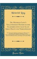 Dr. Heinrich Leng's Vollständiges Handbuch der Glasfabrication nach Allen Ihren Haupt-und Nebenzweigen: Oder Theoretisch-Praktische Anleitung zur Vollkommensten Darstellung Aller Möglichen Glasfabricate, als des Hohl-Tafel-Spiegel-Kron-Flint-Krysta