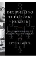 Deciphering the Cosmic Number: The Strange Friendship of Wolfgang Pauli and Carl Jung