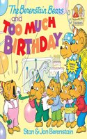 Berenstain Bears and Too Much Birthday
