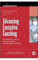 Advancing Executive Coaching: Setting the Course for Successful Leadership Coaching