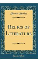 Relics of Literature (Classic Reprint)
