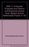 Smp 11-16 Number Properties And Patterns And Sequences Answer Book (School Mathematics Project 11-16)