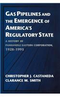 Gas Pipelines and the Emergence of America's Regulatory State