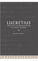 Lucretius and the Transformation of Greek Wisdom: (English)