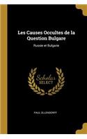 Les Causes Occultes de la Question Bulgare