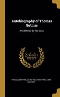 Autobiography of Thomas Guthrie