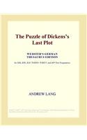 The Puzzle of Dickenss Last Plot (Webster's German Thesaurus Edition)