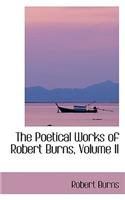 The Poetical Works of Robert Burns, Volume II