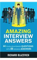 Amazing Interview Answers: 44 Tough Job Interview Questions with 88 Winning Answers